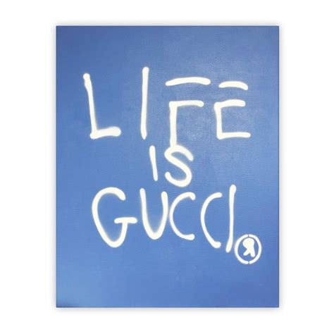 life is gucci painting